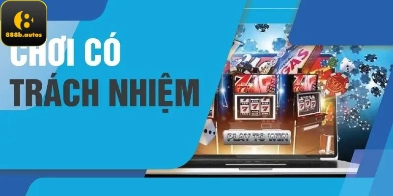 Chơi có trách nhiệm